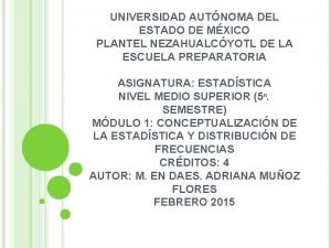 UNIVERSIDAD AUTNOMA DEL ESTADO DE MXICO PLANTEL NEZAHUALCYOTL