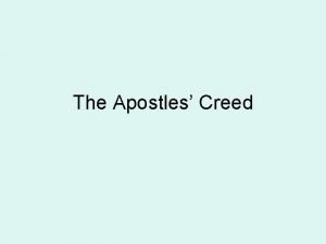 The Apostles Creed Creed The word creed comes