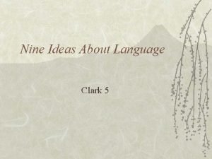 Nine ideas about language