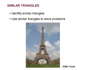 SIMILAR TRIANGLES Identify similar triangles Use similar triangles