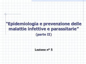 Epidemiologia e prevenzione delle malattie infettive e parassitarie