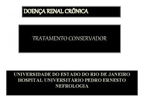 DOENA RENAL CRNICA TRATAMENTO CONSERVADOR UNIVERSIDADE DO ESTADO