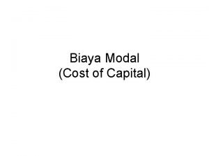 Biaya Modal Cost of Capital Definisi Modal Capital