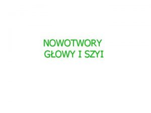NOWOTWORY GOWY I SZYI EPIDEMIOLOGIA 12 7 7246