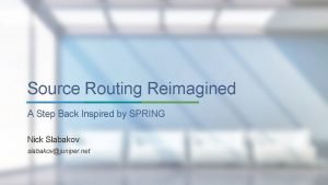 Source Routing Reimagined A Step Back Inspired by