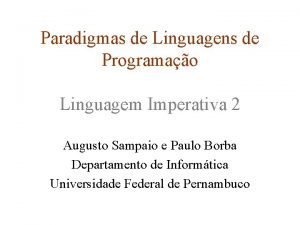 Paradigmas de Linguagens de Programao Linguagem Imperativa 2