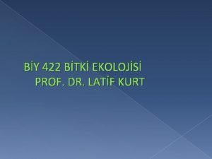 BY 422 BTK EKOLOJS PROF DR LATF KURT