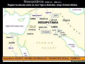 Mesopotmia 3100 a C 600 a C Regio