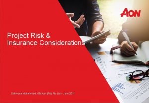 Project Risk Insurance Considerations Sahreena Mohammed GM Aon