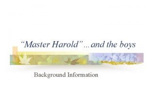 Master Haroldand the boys Background Information Athol Harold