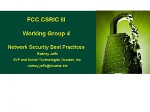 FCC CSRIC III Working Group 4 Network Security