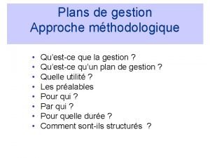 Plans de gestion Approche mthodologique Questce que la