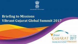 Briefing to Missions Vibrant Gujarat Global Summit 2017