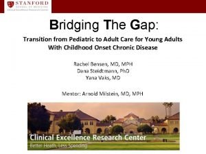 Bridging The Gap Transition from Pediatric to Adult