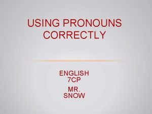 Snow pronouns