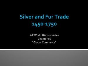 Silver trade 1450 to 1750