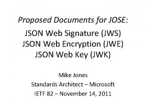 Proposed Documents for JOSE JSON Web Signature JWS