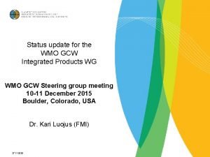 Status update for the WMO GCW Integrated Products