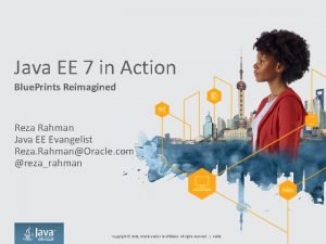 Java EE 7 in Action Blue Prints Reimagined