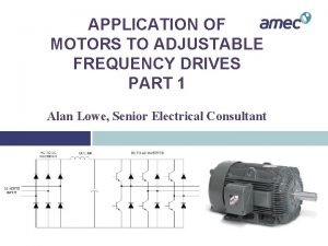 APPLICATION OF MOTORS TO ADJUSTABLE FREQUENCY DRIVES PART