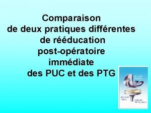 Comparaison de deux pratiques diffrentes de rducation postopratoire