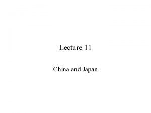 Lecture 11 China and Japan Asian Challenge Encroachments