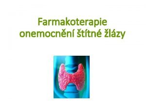 Farmakoterapie onemocnn ttn lzy T 3 a T