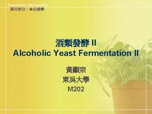 II Alcoholic Yeast Fermentation II M 202 Wine