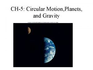 CH5 Circular Motion Planets and Gravity Outline 1