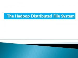 Hadoop distributed file system architecture design