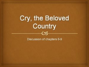 Cry the Beloved Country Discussion of chapters 6