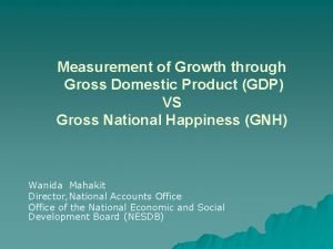 Measurement of Growth through Gross Domestic Product GDP