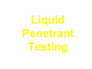 Liquid Penetrant Testing Non Destructive Testing Methods to