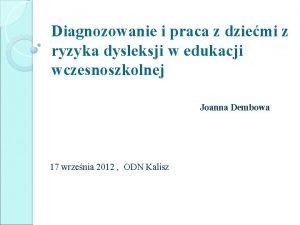 Diagnozowanie i praca z dziemi z ryzyka dysleksji