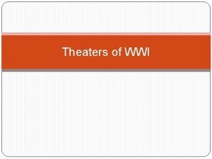 Theaters of WWI What does a theater refer