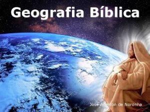 Geografia Bblica Jos Adelson de Noronha Aula 1