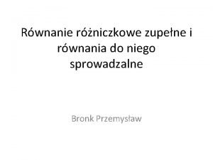 Rwnanie rniczkowe zupene i rwnania do niego sprowadzalne