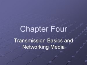 Transmission basics and networking media