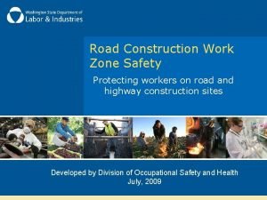 Road Construction Work Zone Safety Protecting workers on