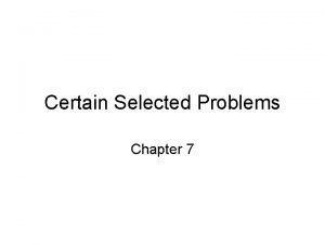 Certain Selected Problems Chapter 7 1 The exchange