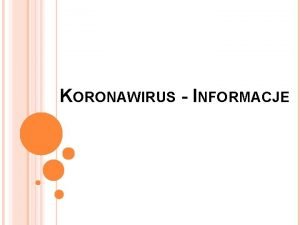 KORONAWIRUS INFORMACJE CZYM JEST KORONAWIRUS Nowy koronawirus SARSCov2