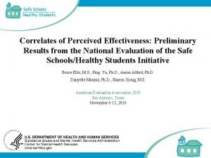 Correlates of Perceived Effectiveness Preliminary Results from the