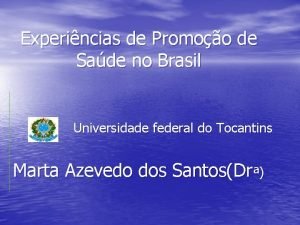 Experincias de Promoo de Sade no Brasil Universidade