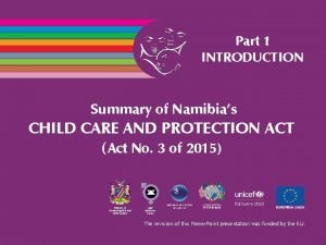 Part 1 INTRODUCTION Summary of Namibias CHILD CARE