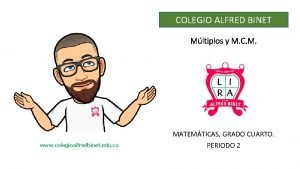 COLEGIO ALFRED BINET Mltiplos y M C M