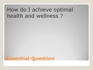 How to achieve optimal health and wellness