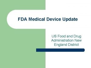 FDA Medical Device Update US Food and Drug