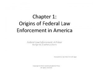 Chapter 1 Origins of Federal Law Enforcement in