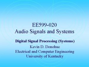 EE 599 020 Audio Signals and Systems Digital