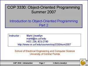 COP 3330 ObjectOriented Programming Summer 2007 Introduction to